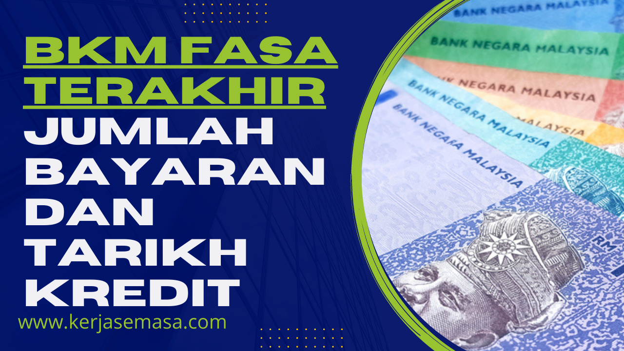 Fasa Terakhir Untuk Tahun Ini : Ini Adalah Jumlah Bayaran dan Tarikh Kredit BKM Fasa 4 Fasa Terakhir Untuk Tahun Ini : Ini Adalah Jumlah Bayaran dan Tarikh Kredit BKM Fasa 4